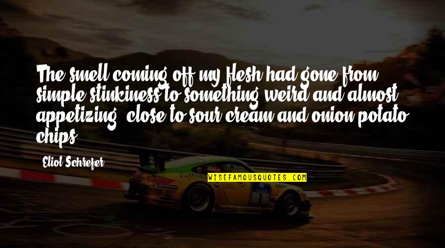 Bendtner Memes Quotes By Eliot Schrefer: The smell coming off my flesh had gone Bendtner Memes Quotes By Eliot Schrefer: The smell coming off my flesh had gone