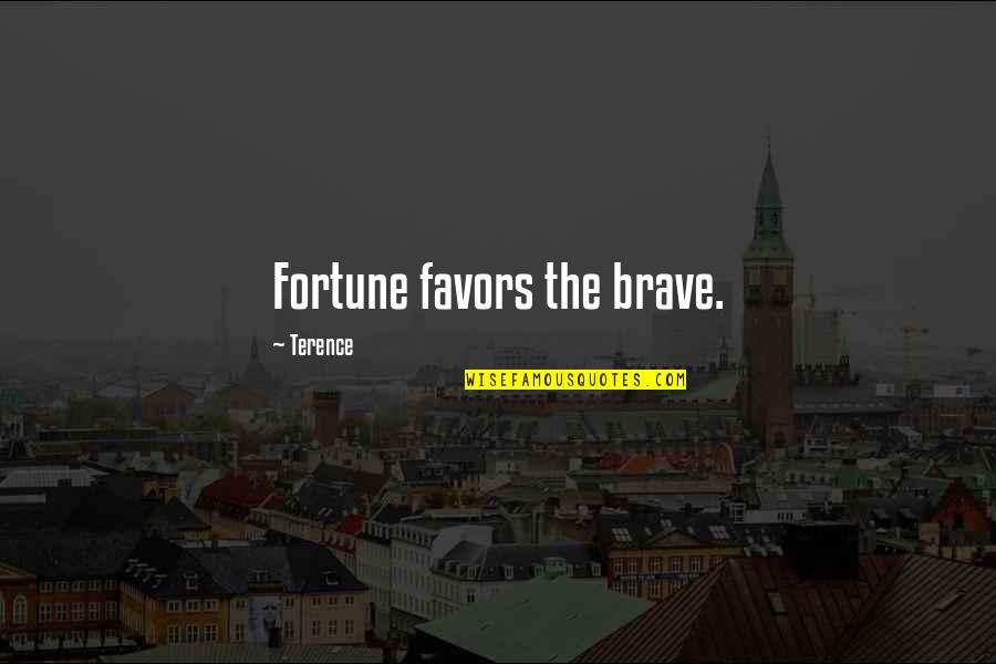 Beneatha's Quotes By Terence: Fortune favors the brave.