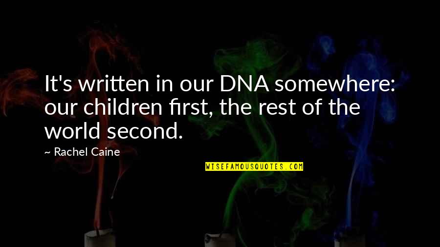Benedettis Pizza Quotes By Rachel Caine: It's written in our DNA somewhere: our children