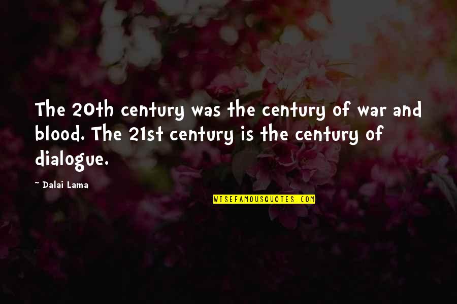 Benedicamus Lutheran Quotes By Dalai Lama: The 20th century was the century of war