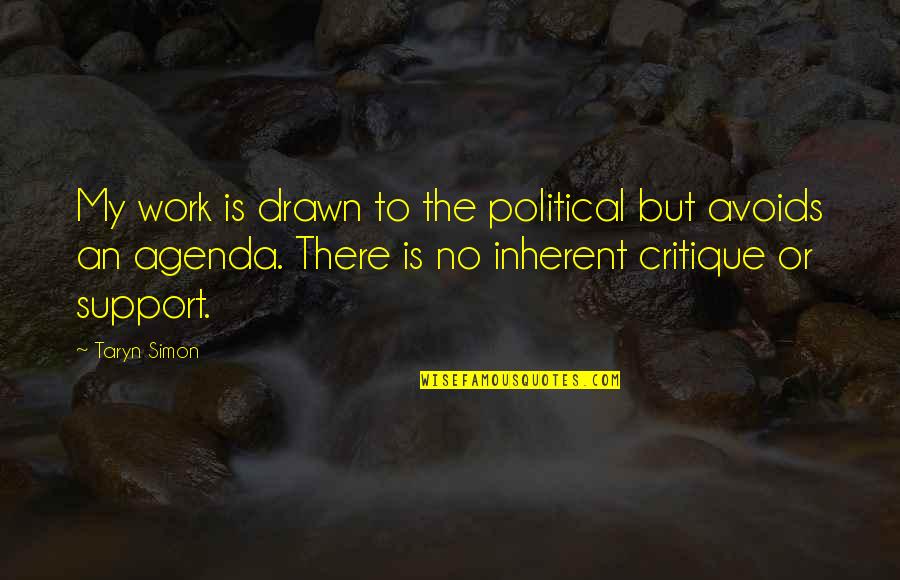 Benedictine Quotes By Taryn Simon: My work is drawn to the political but
