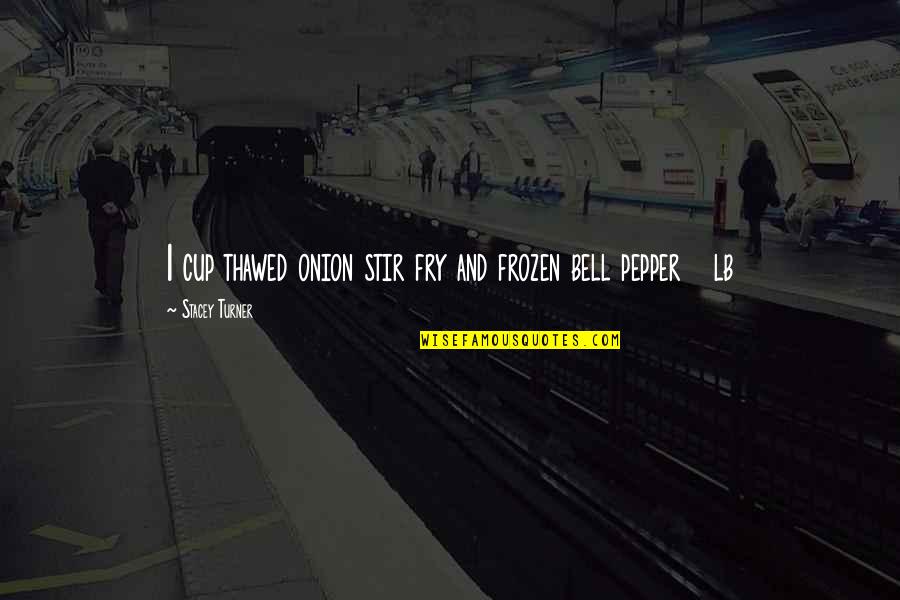 Benediction Religious Quotes By Stacey Turner: 1 cup thawed onion stir fry and frozen Benediction Religious Quotes By Stacey Turner: 1 cup thawed onion stir fry and frozen