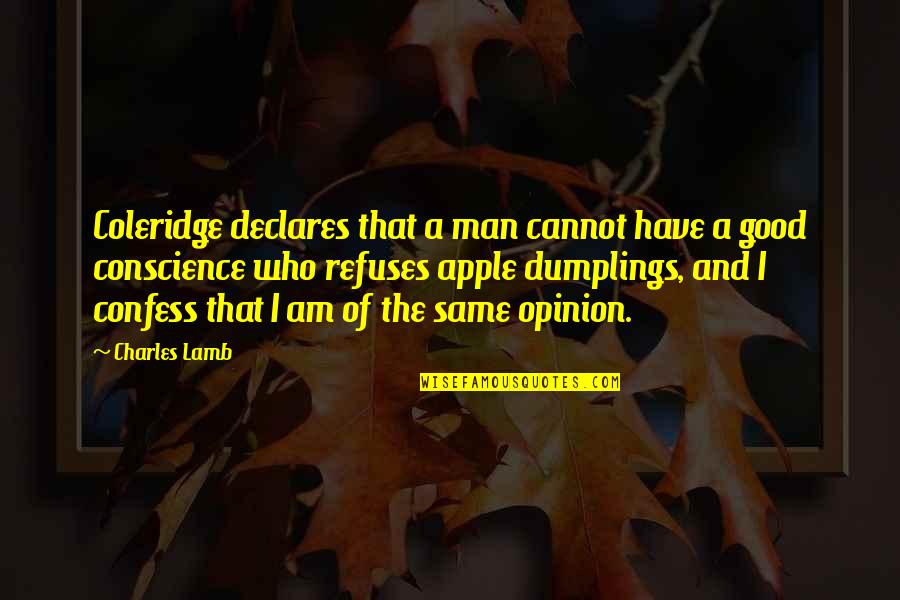 Benediktiner Quotes By Charles Lamb: Coleridge declares that a man cannot have a