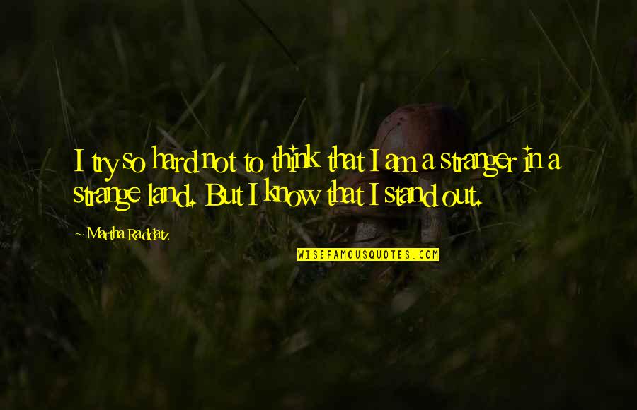 Benedini Necrologi Quotes By Martha Raddatz: I try so hard not to think that Benedini Necrologi Quotes By Martha Raddatz: I try so hard not to think that