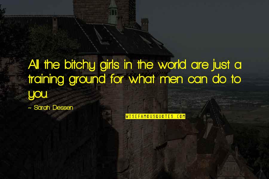 Benedita Significado Quotes By Sarah Dessen: All the bitchy girls in the world are Benedita Significado Quotes By Sarah Dessen: All the bitchy girls in the world are