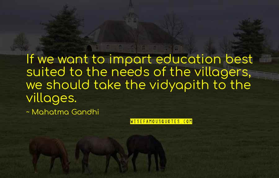 Benedizione Della Quotes By Mahatma Gandhi: If we want to impart education best suited Benedizione Della Quotes By Mahatma Gandhi: If we want to impart education best suited