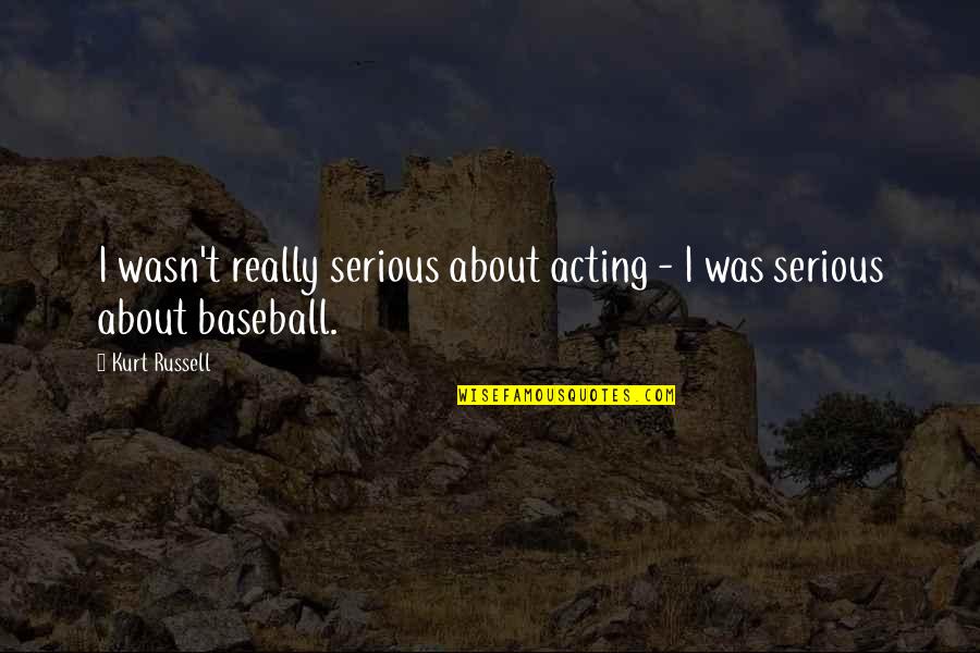 Beneficence In Nursing Quotes By Kurt Russell: I wasn't really serious about acting - I