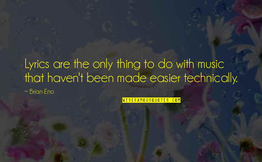 Beneficencia De Cundinamarca Quotes By Brian Eno: Lyrics are the only thing to do with