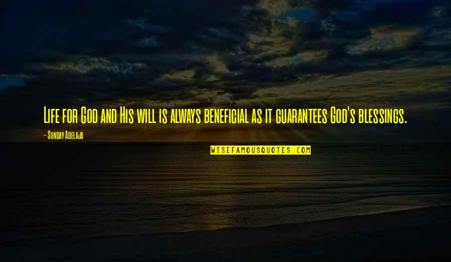 Beneficial For Quotes By Sunday Adelaja: Life for God and His will is always