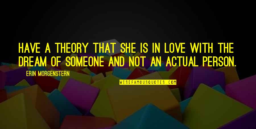 Beneficially Synonym Quotes By Erin Morgenstern: Have a theory that she is in love
