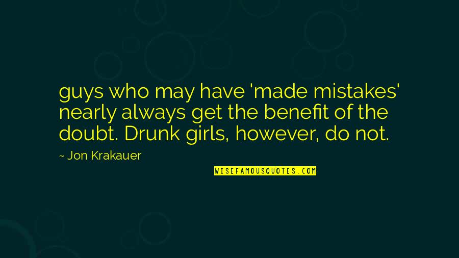 Benefit Of The Doubt Quotes By Jon Krakauer: guys who may have 'made mistakes' nearly always