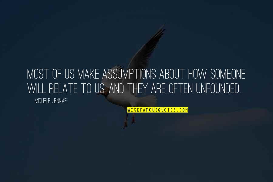 Benefit Of The Doubt Quotes By Michele Jennae: Most of us make assumptions about how someone