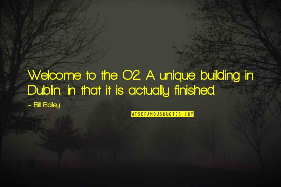 Benefits Of Being Bilingual Quotes By Bill Bailey: Welcome to the O2. A unique building in