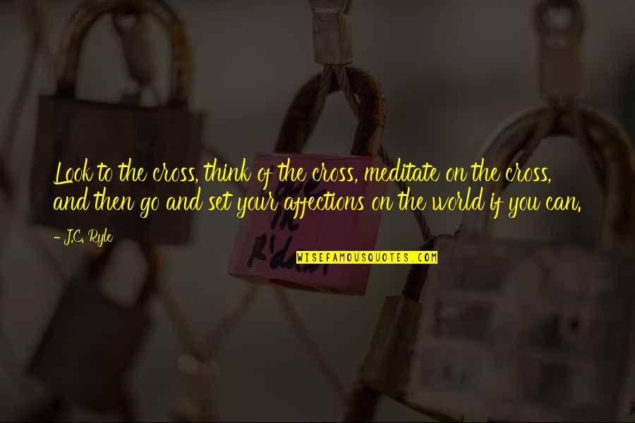 Benefits Of Being Bilingual Quotes By J.C. Ryle: Look to the cross, think of the cross, Benefits Of Being Bilingual Quotes By J.C. Ryle: Look to the cross, think of the cross,