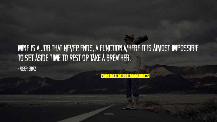 Benefits Of Elearning Quotes By Alber Elbaz: Mine is a job that never ends, a Benefits Of Elearning Quotes By Alber Elbaz: Mine is a job that never ends, a