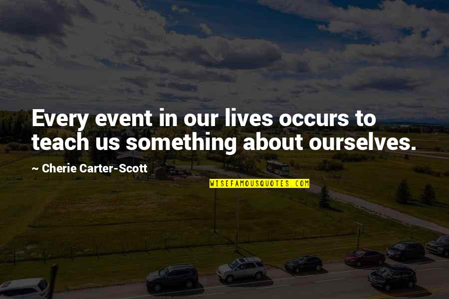 Benefits Of Games And Sports Quotes By Cherie Carter-Scott: Every event in our lives occurs to teach
