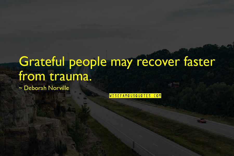 Benefits Of Social Media Quotes By Deborah Norville: Grateful people may recover faster from trauma.