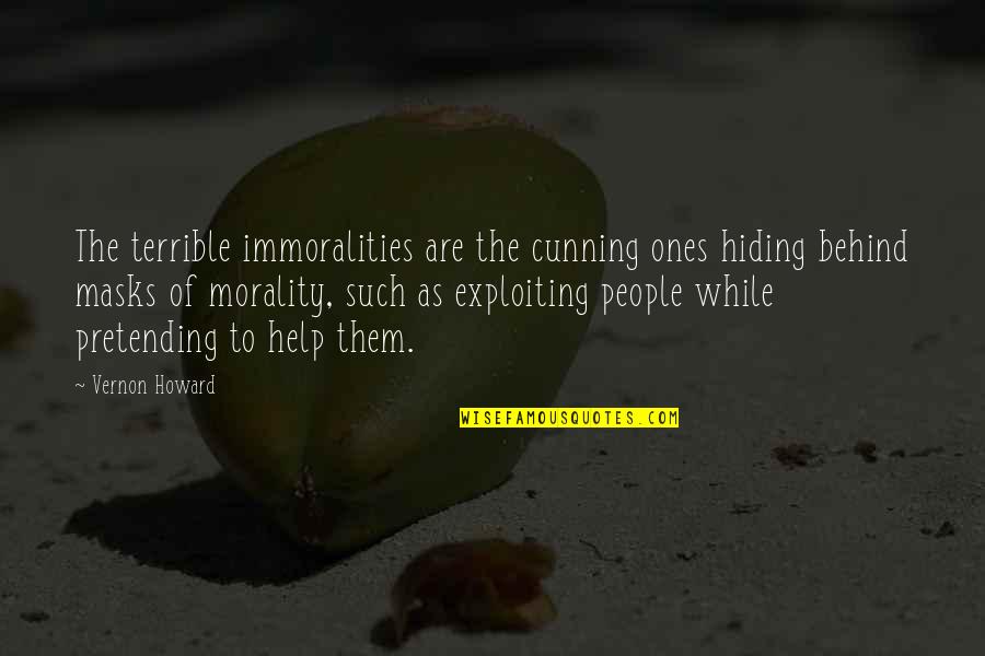 Benefits Of Walking Quotes By Vernon Howard: The terrible immoralities are the cunning ones hiding