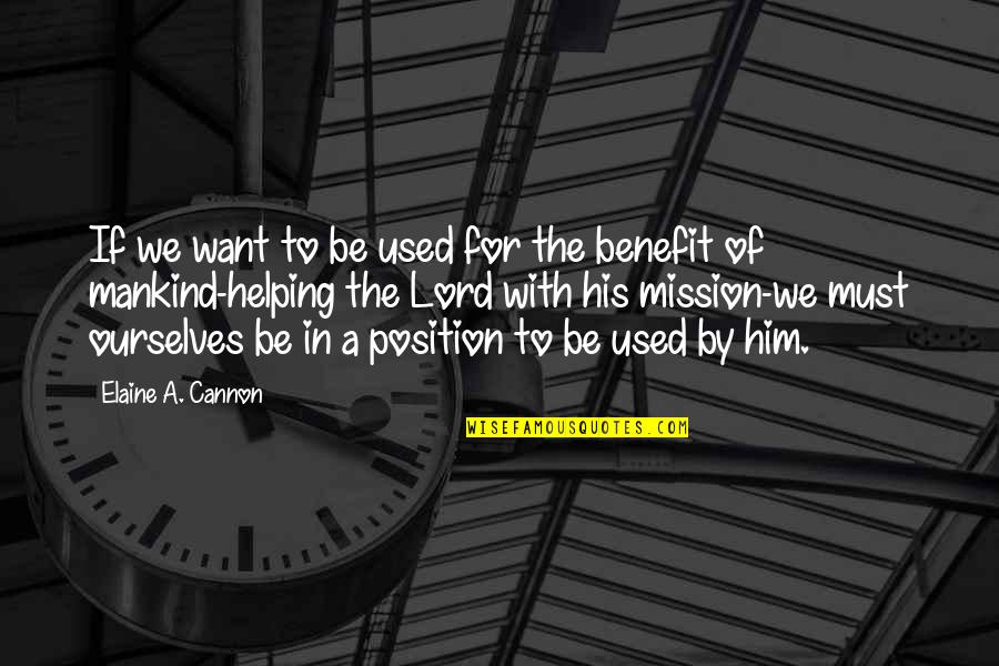 Benefits Quotes By Elaine A. Cannon: If we want to be used for the