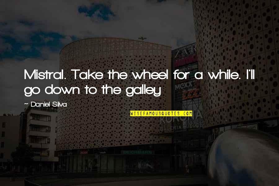 Benefitted Dictionary Quotes By Daniel Silva: Mistral. Take the wheel for a while. I'll