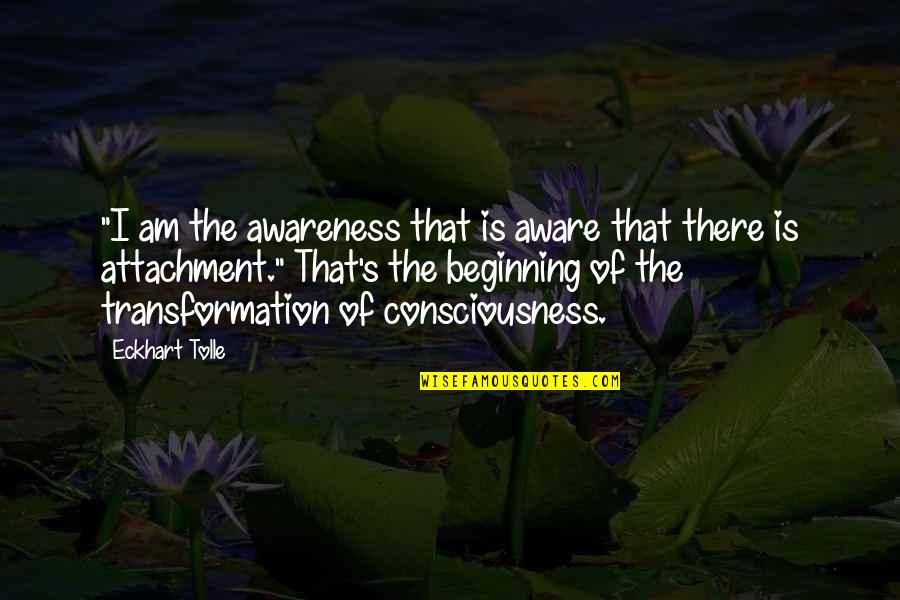 Benefitting Spell Quotes By Eckhart Tolle: "I am the awareness that is aware that