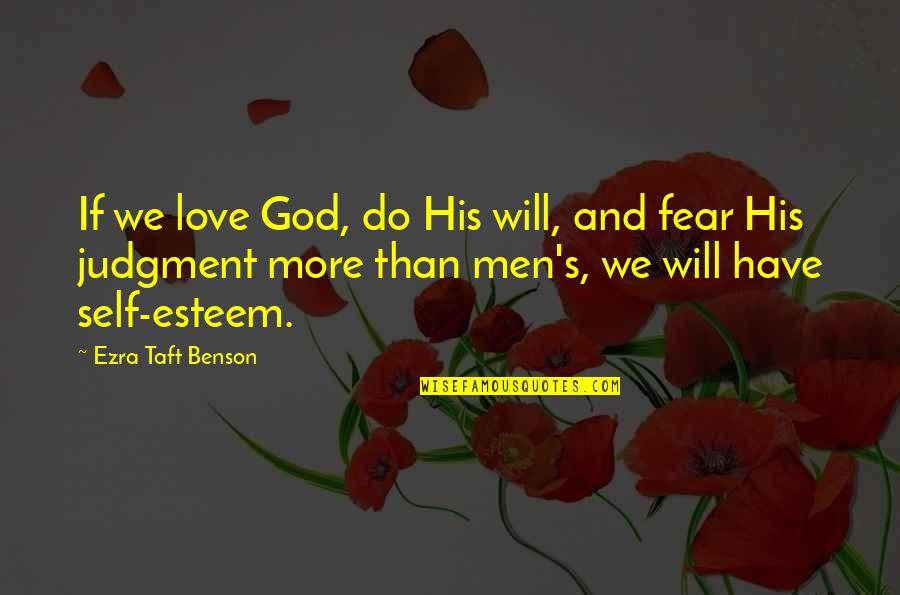 Benehmen Duden Quotes By Ezra Taft Benson: If we love God, do His will, and