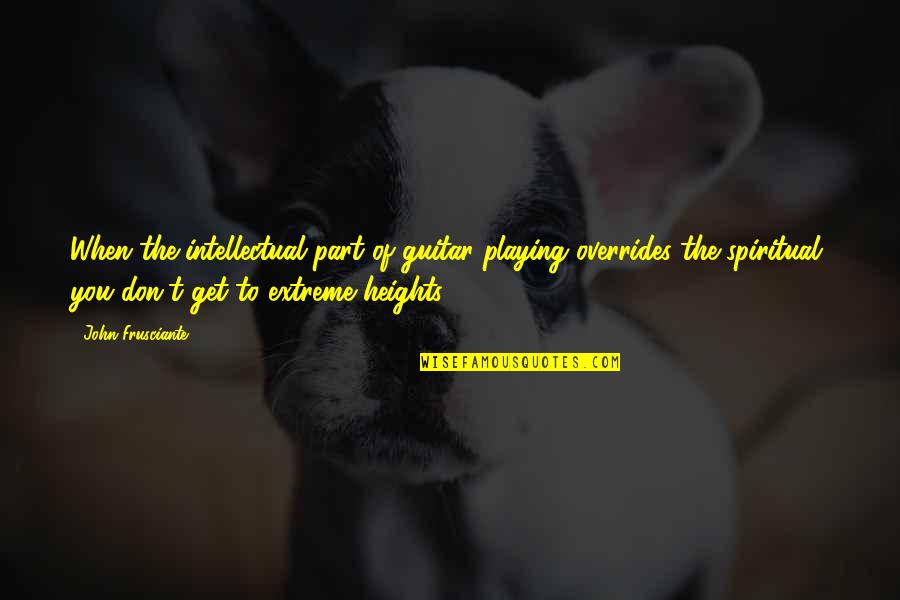 Benelli Nova Quotes By John Frusciante: When the intellectual part of guitar playing overrides Benelli Nova Quotes By John Frusciante: When the intellectual part of guitar playing overrides