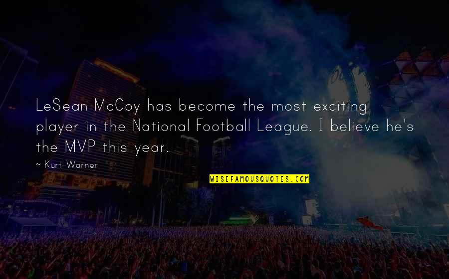 Beneplacito Significato Quotes By Kurt Warner: LeSean McCoy has become the most exciting player Beneplacito Significato Quotes By Kurt Warner: LeSean McCoy has become the most exciting player