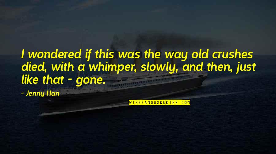 Benet Wilson Quotes By Jenny Han: I wondered if this was the way old Benet Wilson Quotes By Jenny Han: I wondered if this was the way old