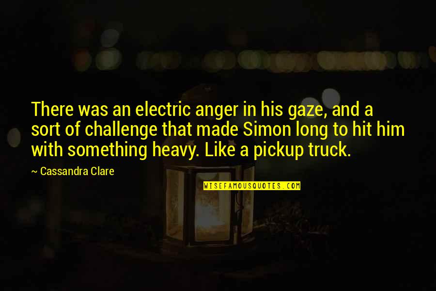 Benevides Cary Quotes By Cassandra Clare: There was an electric anger in his gaze,