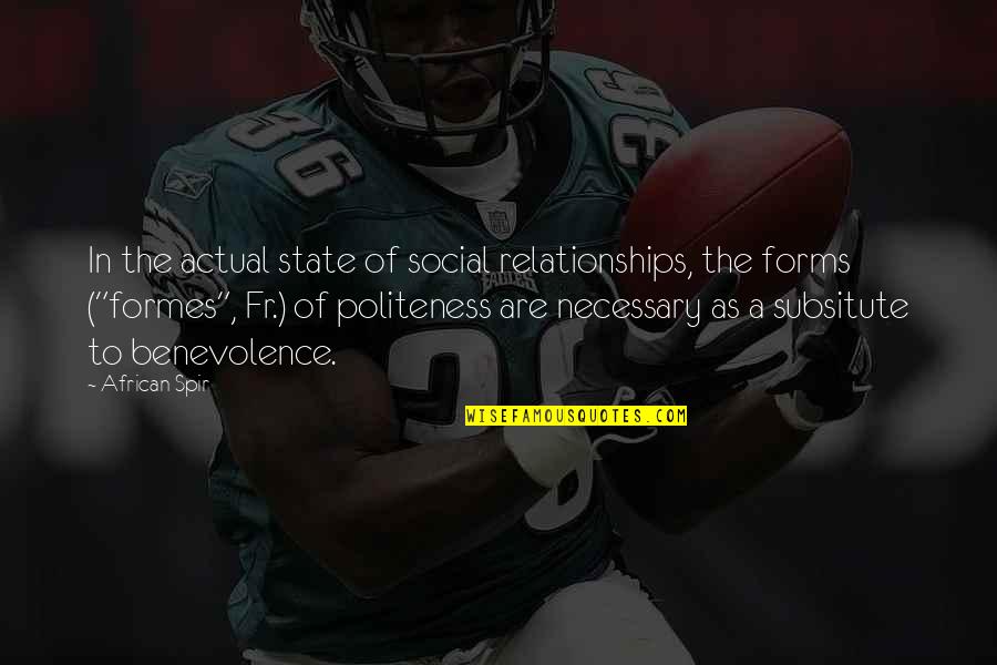 Benevolence Quotes By African Spir: In the actual state of social relationships, the Benevolence Quotes By African Spir: In the actual state of social relationships, the