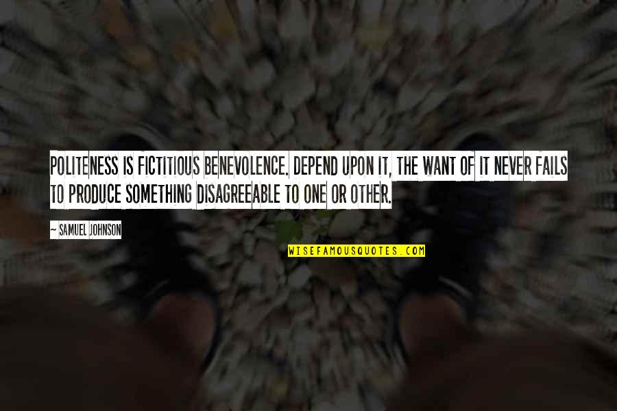 Benevolence Quotes By Samuel Johnson: Politeness is fictitious benevolence. Depend upon it, the Benevolence Quotes By Samuel Johnson: Politeness is fictitious benevolence. Depend upon it, the