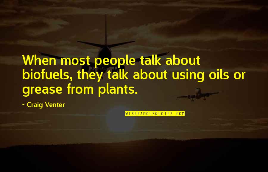 Bengali Food Quotes By Craig Venter: When most people talk about biofuels, they talk