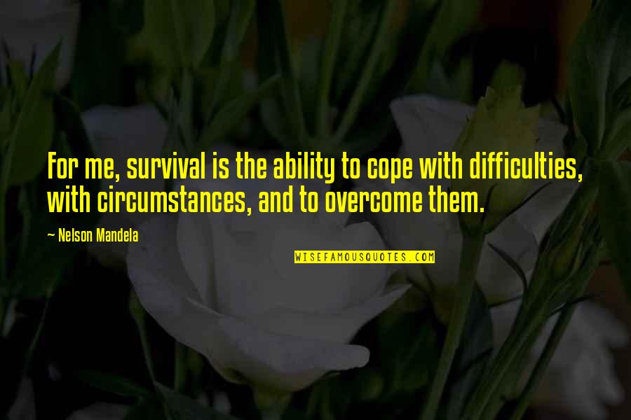 Bengali Missing Quotes By Nelson Mandela: For me, survival is the ability to cope Bengali Missing Quotes By Nelson Mandela: For me, survival is the ability to cope
