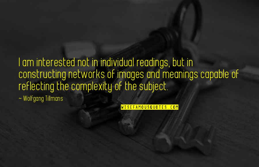 Bengek Hyung Quotes By Wolfgang Tillmans: I am interested not in individual readings, but Bengek Hyung Quotes By Wolfgang Tillmans: I am interested not in individual readings, but