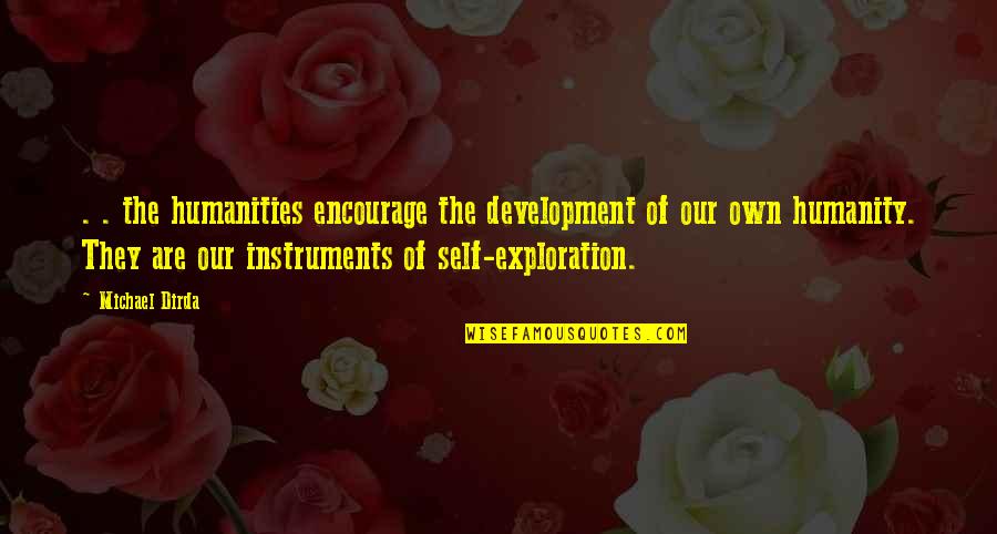 Bengkak Pada Quotes By Michael Dirda: . . the humanities encourage the development of Bengkak Pada Quotes By Michael Dirda: . . the humanities encourage the development of