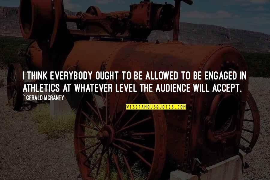 Bengta Baker Aboud Quotes By Gerald McRaney: I think everybody ought to be allowed to