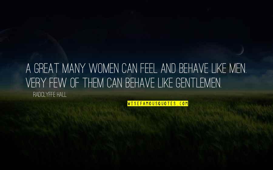 Benguigui Immigration Quotes By Radclyffe Hall: A great many women can feel and behave Benguigui Immigration Quotes By Radclyffe Hall: A great many women can feel and behave