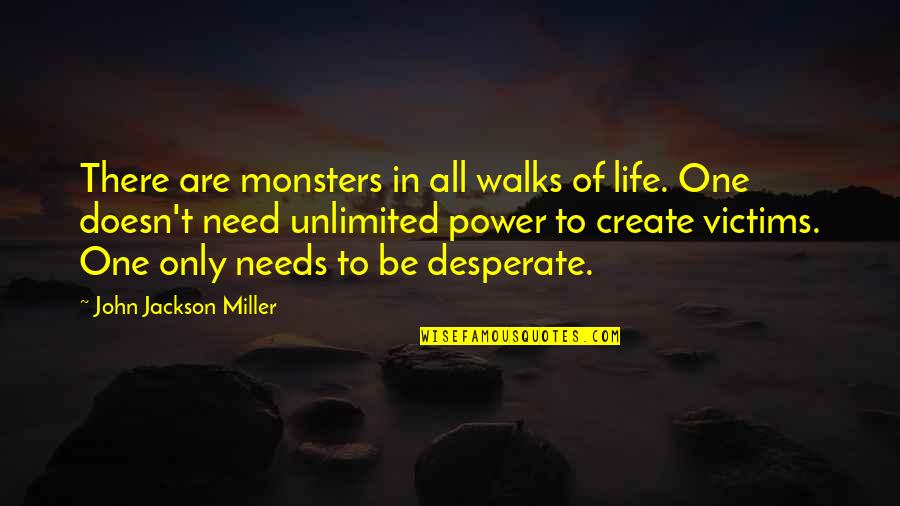 Benhur Luy Quotes By John Jackson Miller: There are monsters in all walks of life.
