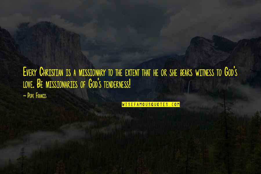 Benison Event Quotes By Pope Francis: Every Christian is a missionary to the extent