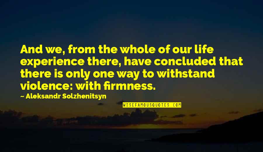 Benitas Beauty Quotes By Aleksandr Solzhenitsyn: And we, from the whole of our life