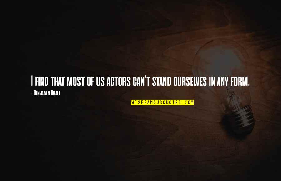 Benjamin Bratt Quotes By Benjamin Bratt: I find that most of us actors can't