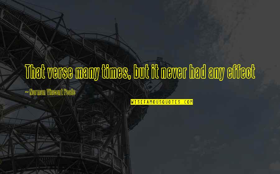 Benjamin Fondane Quotes By Norman Vincent Peale: That verse many times, but it never had Benjamin Fondane Quotes By Norman Vincent Peale: That verse many times, but it never had