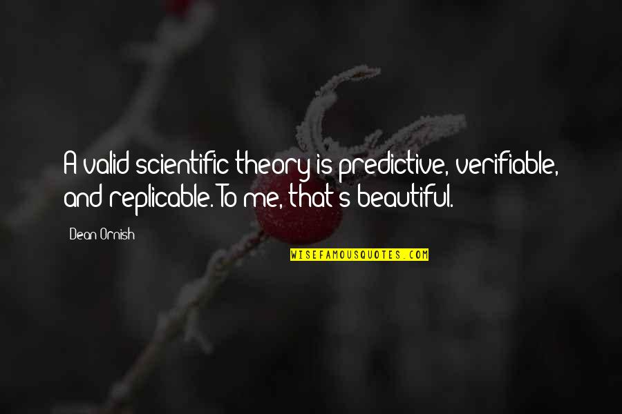 Benjamin Franklin Hang Together Quotes By Dean Ornish: A valid scientific theory is predictive, verifiable, and
