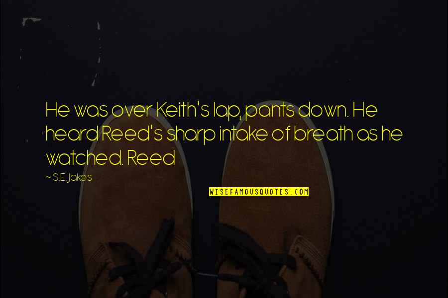 Benjamin Franklin Taxes Quote Quotes By S.E. Jakes: He was over Keith's lap, pants down. He Benjamin Franklin Taxes Quote Quotes By S.E. Jakes: He was over Keith's lap, pants down. He