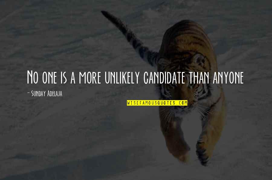 Benjamin Lebert Quotes By Sunday Adelaja: No one is a more unlikely candidate than