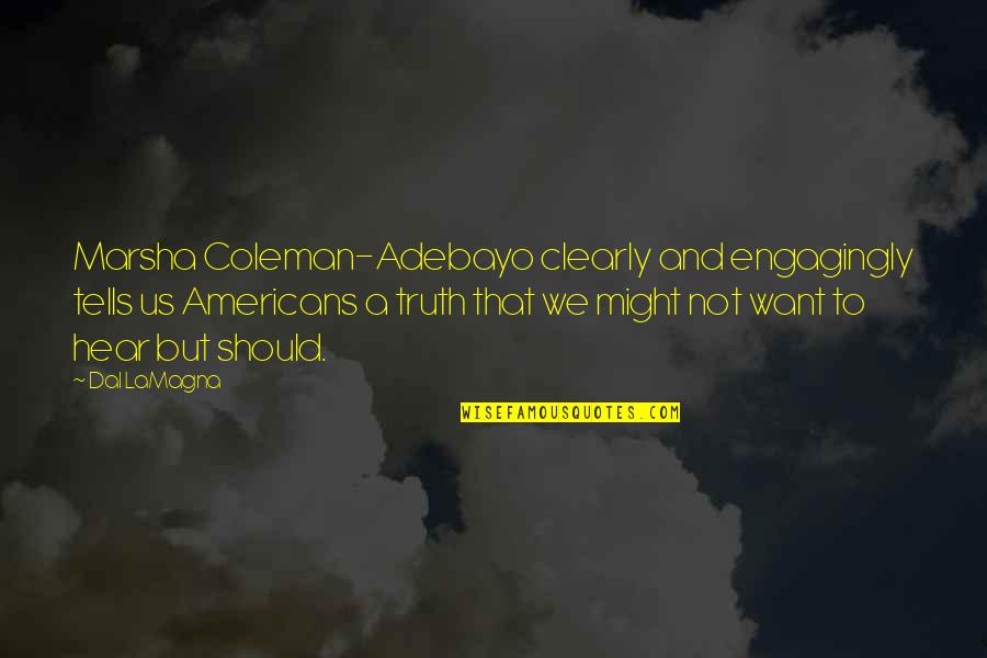 Benjamin Poindexter Quotes By Dal LaMagna: Marsha Coleman-Adebayo clearly and engagingly tells us Americans