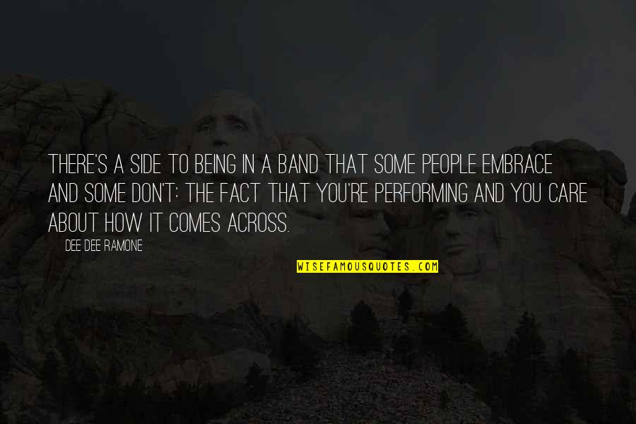 Benjamin Sheares Quotes By Dee Dee Ramone: There's a side to being in a band Benjamin Sheares Quotes By Dee Dee Ramone: There's a side to being in a band