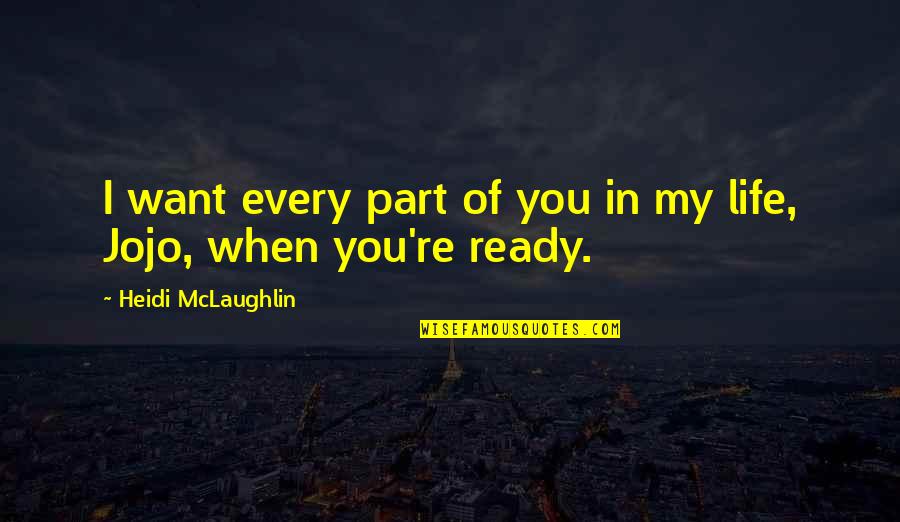 Benjamin Tillett Quotes By Heidi McLaughlin: I want every part of you in my