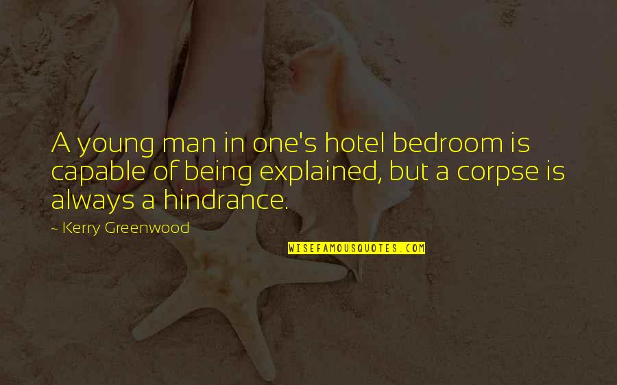 Benjo Quotes By Kerry Greenwood: A young man in one's hotel bedroom is Benjo Quotes By Kerry Greenwood: A young man in one's hotel bedroom is